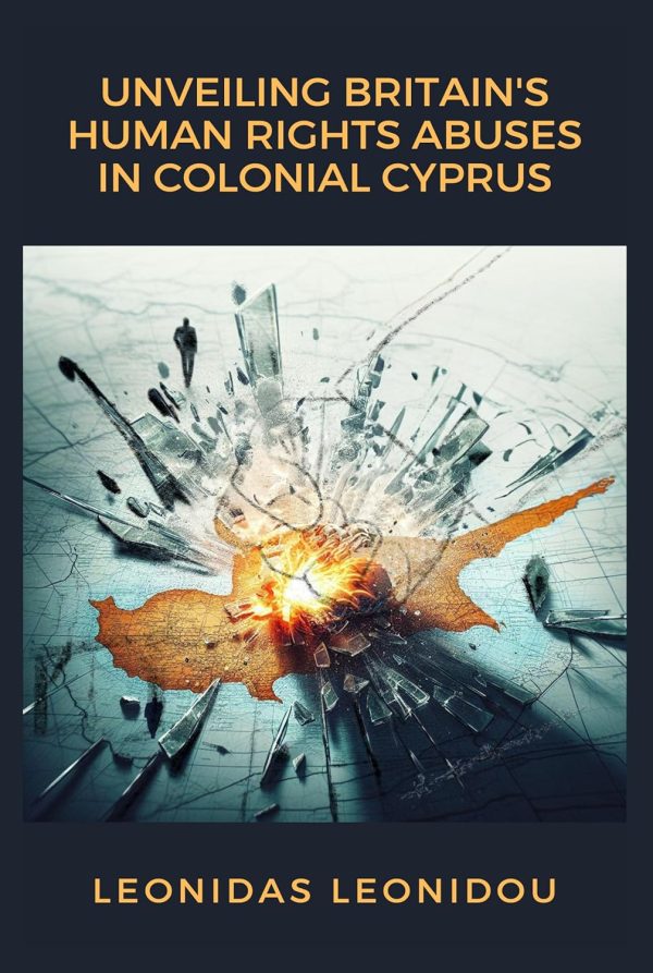 UNVEILING BRITAIN'S HUMAN RIGHTS ABUSES IN COLONIAL CYPRUS