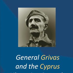 Genaral Grivas and the Cyprus Liberation Struggle