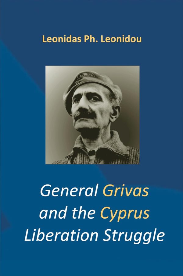 Genaral Grivas and the Cyprus Liberation Struggle